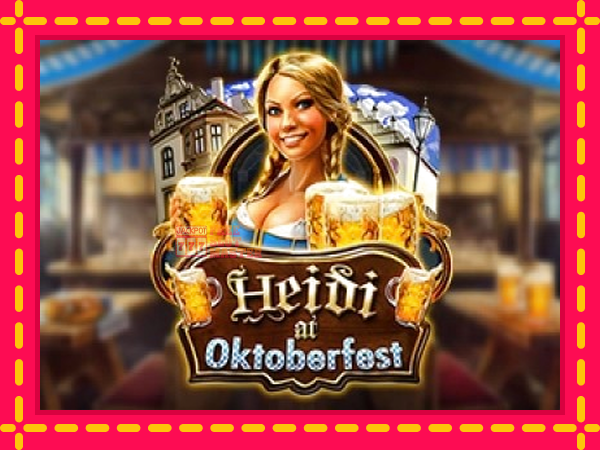 Juca Heidi at Oktoberfest cu o interfață convenabilă