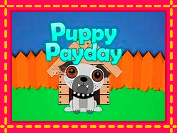 Juca Puppy Payday cu o interfață convenabilă