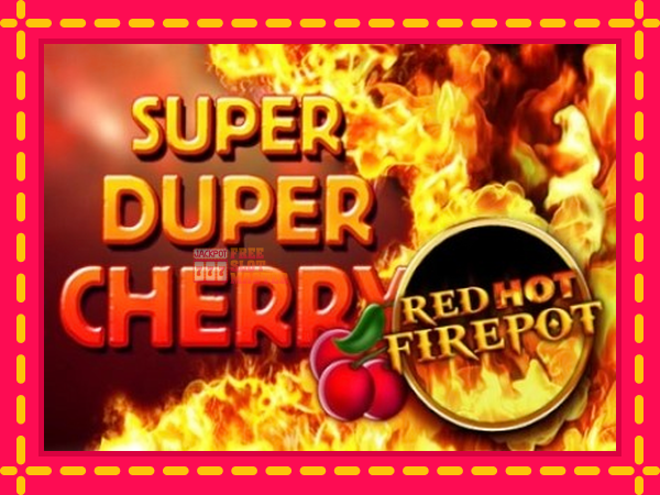 Juca Super Duper Cherry Red Hot Firepot cu o interfață convenabilă