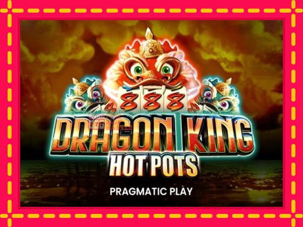 Juca Dragon King Hot Pots cu o interfață convenabilă