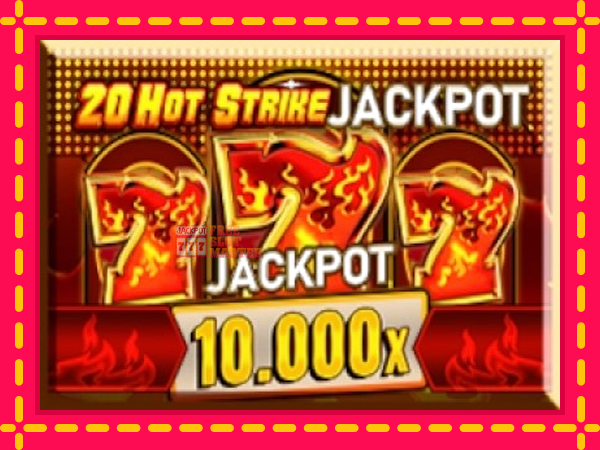 Juca 20 Hot Strike Jackpot cu o interfață convenabilă