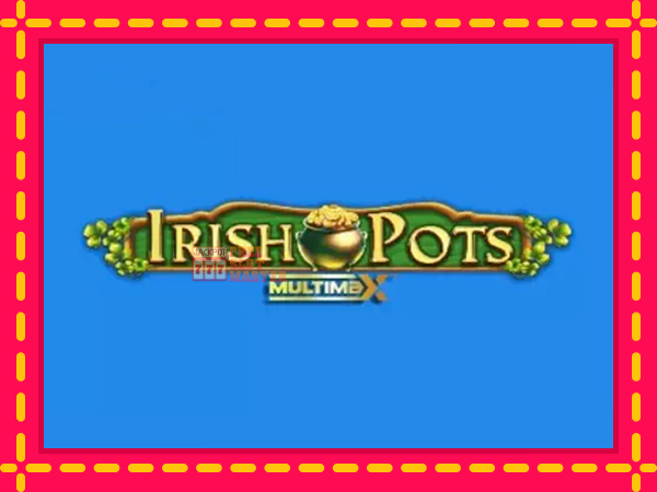 Juca Irish Pots MultiMax cu o interfață convenabilă