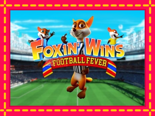 Juca Foxin Wins Football Fever cu o interfață convenabilă