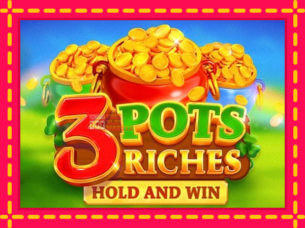 Juca 3 Pots Riches: Hold and Win cu o interfață convenabilă