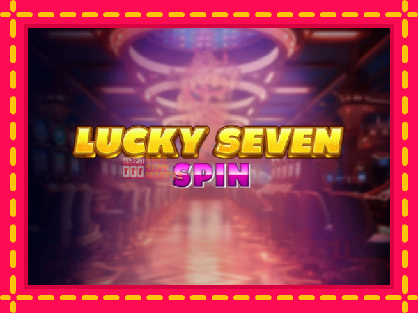 Juca Lucky Seven Spin cu o interfață convenabilă