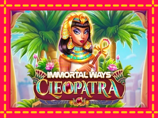 Juca Immortal Ways Cleopatra cu o interfață convenabilă