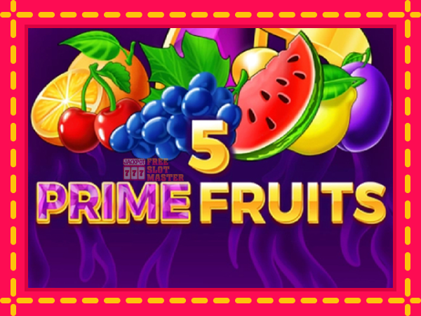 Juca 5 Prime Fruits cu o interfață convenabilă