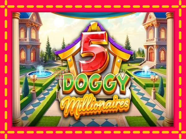 Juca 5 Doggy Millionaires cu o interfață convenabilă