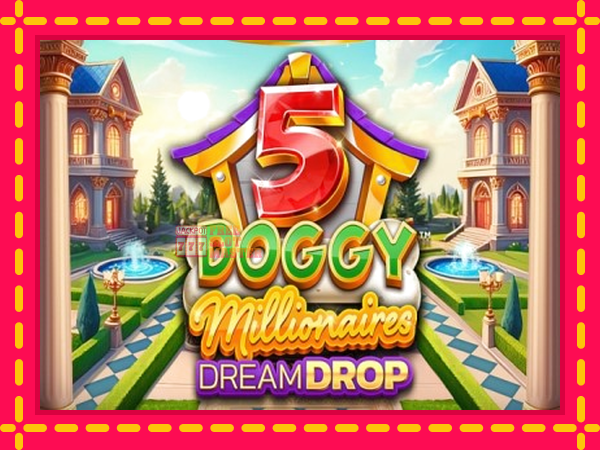 Juca 5 Doggy Millionaires Dream Drop cu o interfață convenabilă