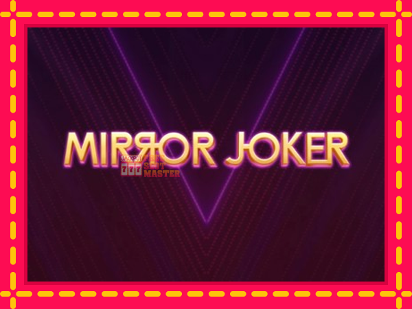 Juca Mirror Joker cu o interfață convenabilă