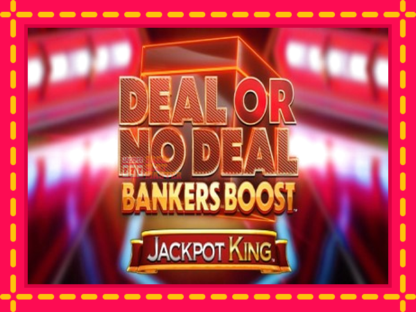 Juca Deal or No Deal Bankers Boost Jackpot King cu o interfață convenabilă