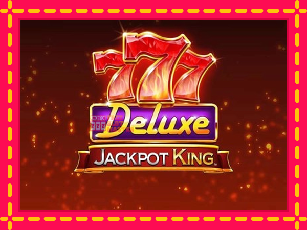 Juca 777 Deluxe Jackpot King cu o interfață convenabilă