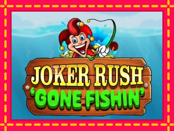 Juca Joker Rush Gone Fishin cu o interfață convenabilă