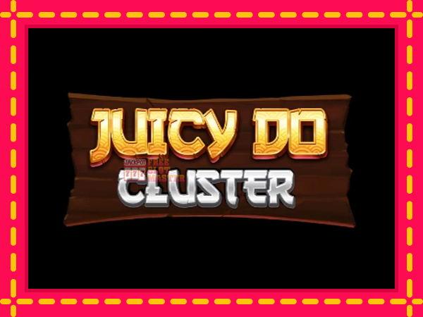 Juca Juicy Do Cluster cu o interfață convenabilă