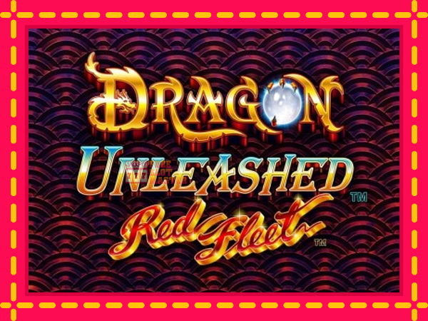 Juca Dragon Unleashed - Red Fleet cu o interfață convenabilă