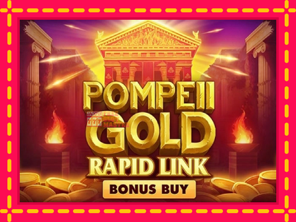 Juca Pompeii Gold Rapid Link Bonus Buy cu o interfață convenabilă