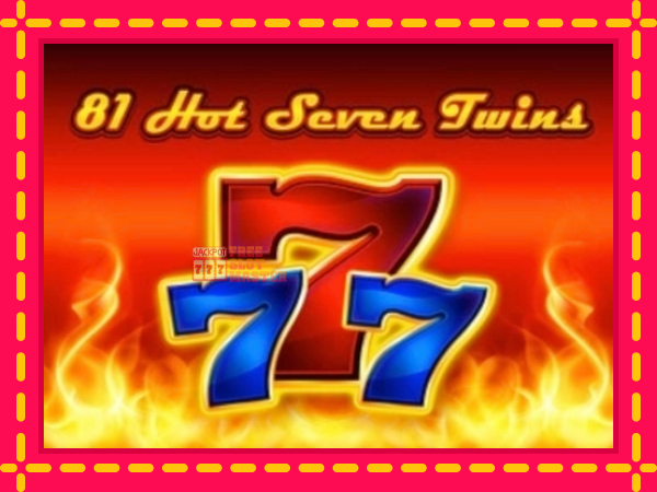 Juca 81 Hot Seven Twins cu o interfață convenabilă