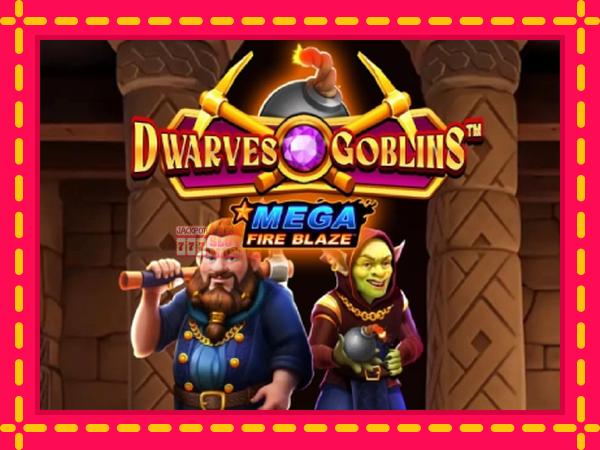 Juca Mega Fire Blaze: Dwarves & Goblins cu o interfață convenabilă