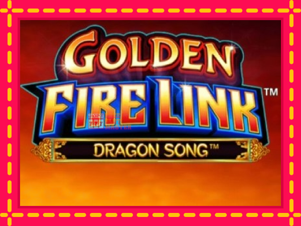 Juca Golden Fire Link Dragon Song cu o interfață convenabilă