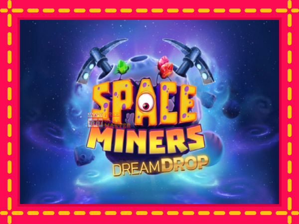 Juca Space Miners Dream Drop cu o interfață convenabilă