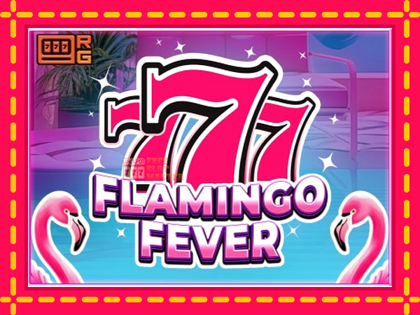 Juca 777 - Flamingo Fever cu o interfață convenabilă