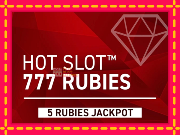 Juca Hot Slot 777 Rubies Extremely Light cu o interfață convenabilă