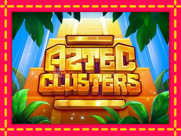 Juca Aztec Clusters cu o interfață convenabilă